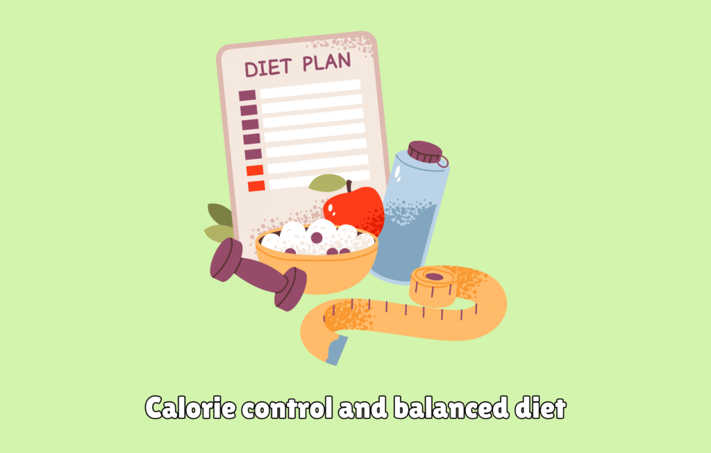 Calorie control and balanced diet