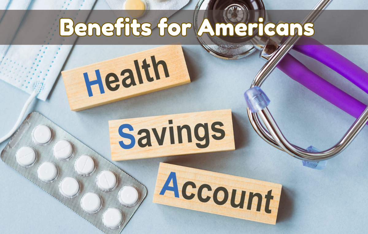 Health Savings Accounts (HSA) Benefits for Americans