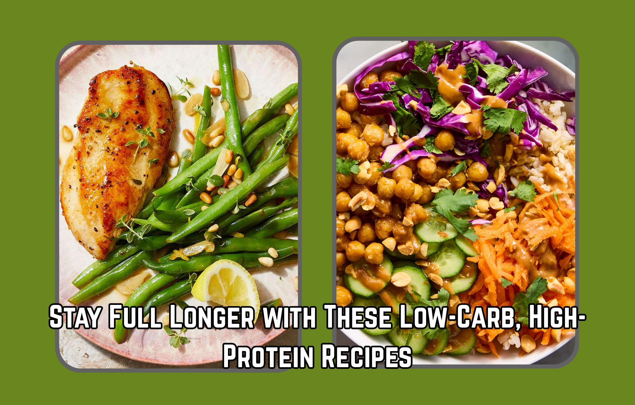 Stay Full Longer with These Low-Carb, High-Protein Recipes