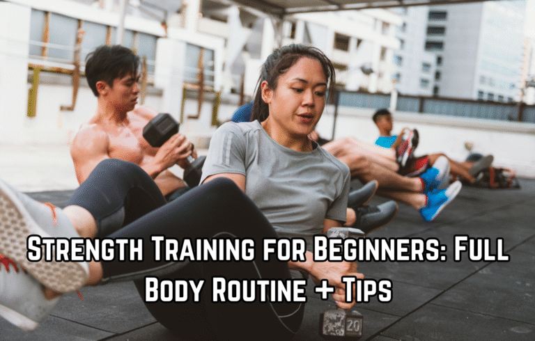 Strength Training for Beginners: Full Body Routine + Tips