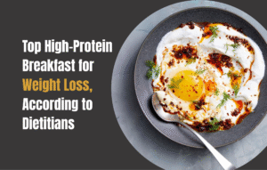Top High-Protein Breakfast for Weight Loss, According to Dietitians