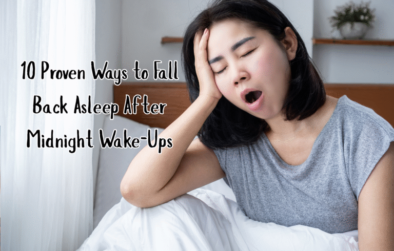 10 Proven Ways to Fall Back Asleep After Midnight Wake-Ups