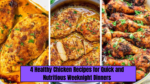 4 Healthy Chicken Recipes for Quick and Nutritious Weeknight Dinners
