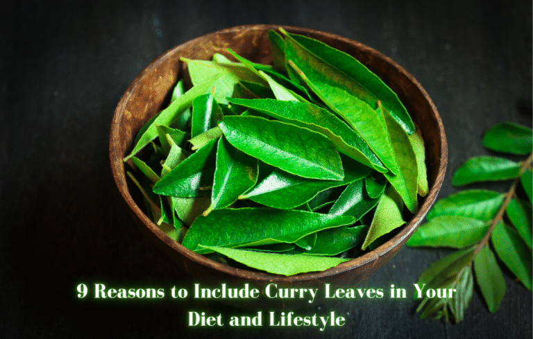 9 Reasons to Include Curry Leaves in Your Diet and Lifestyle