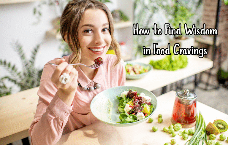 How to Find Wisdom in Food Cravings, Plus 7 Ways to Make Peace With Your Appetite