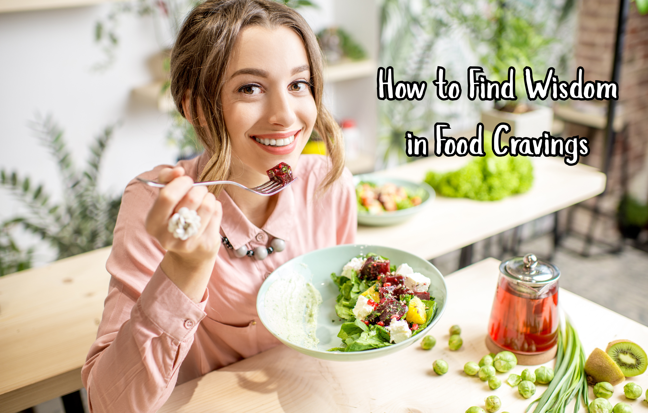 How to Find Wisdom in Food Cravings, Plus 7 Ways to Make Peace With Your Appetite
