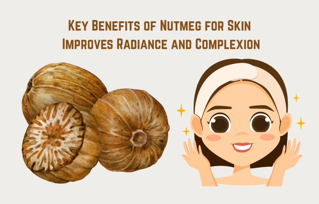 Nutmeg for Glowing Skin: A Natural Brightening Secret
