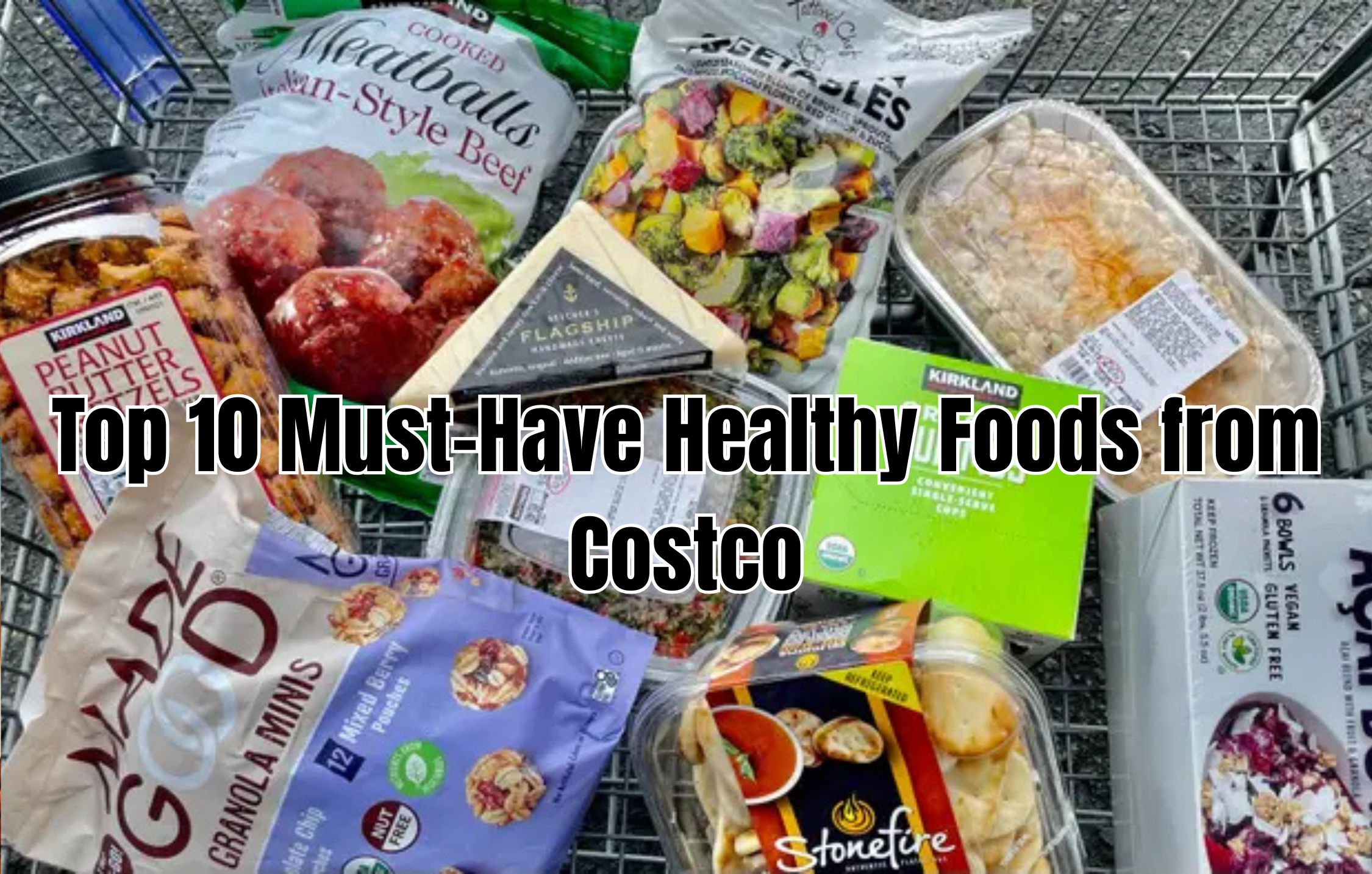 Top 10 Must-Have Healthy Foods from Costco
