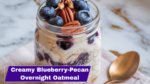 Creamy Blueberry Pecan Overnight Oats That Taste Like Dessert