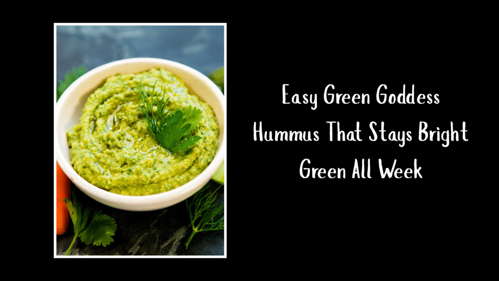Easy Green Goddess Hummus That Stays Bright Green All Week