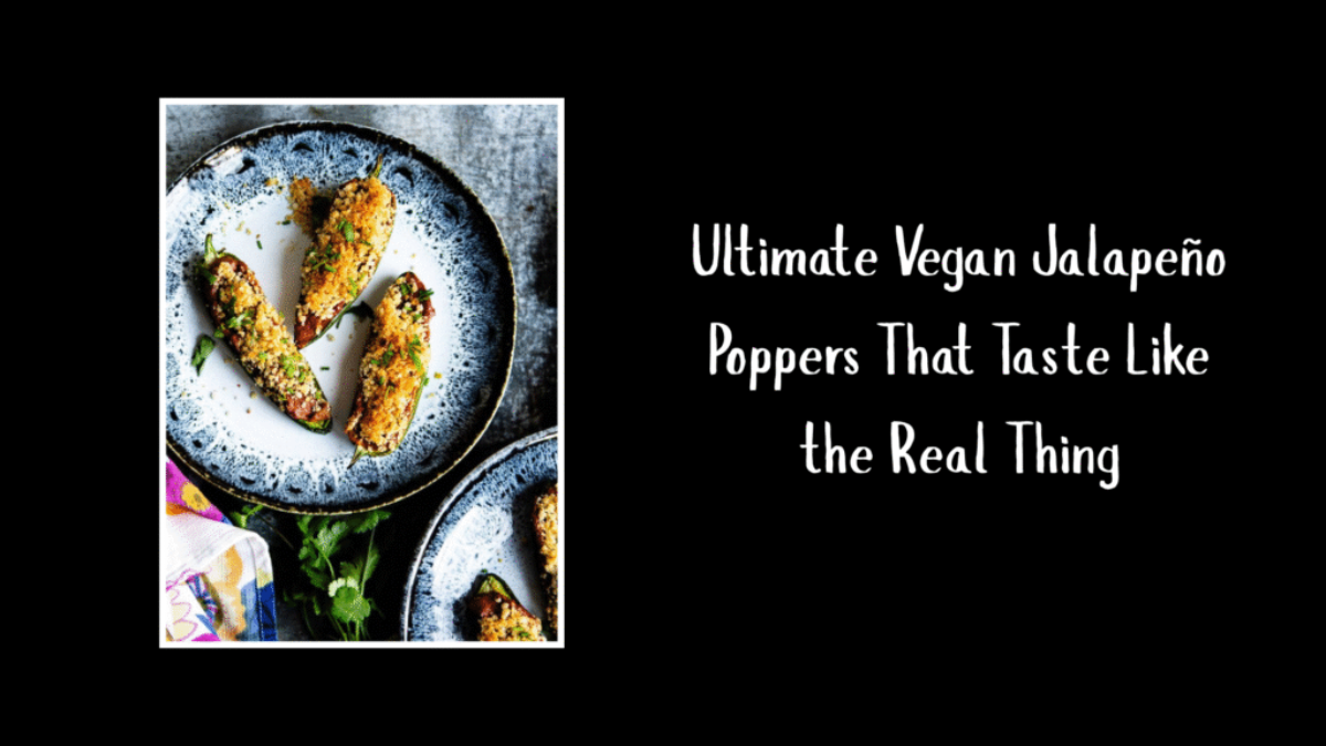 Ultimate Vegan Jalapeño Poppers That Taste Like the Real Thing
