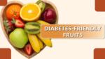 10 Blood Sugar-Friendly Fruits for a Healthy Diabetic Diet