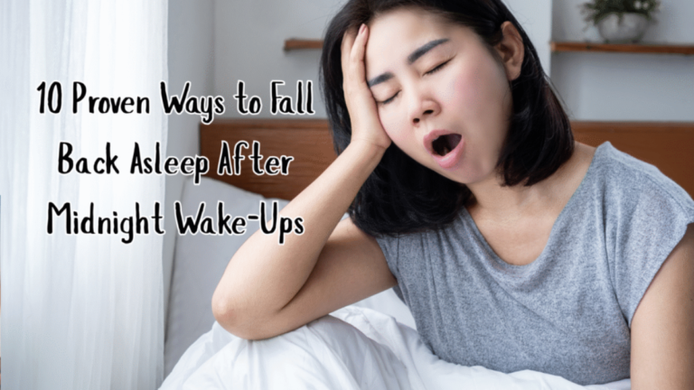10 Proven Ways to Fall Back Asleep After Midnight Wake-Ups
