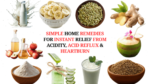 10 Simple Home Remedies for Instant Relief from Acidity, Acid Reflux & Heartburn