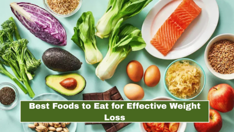 11 Best Foods to Eat for Effective Weight Loss