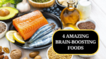 4 Amazing Brain-Boosting Foods to Enhance Focus and Memory
