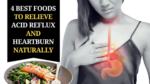 4 Best Foods to Relieve Acid Reflux and Heartburn Naturally