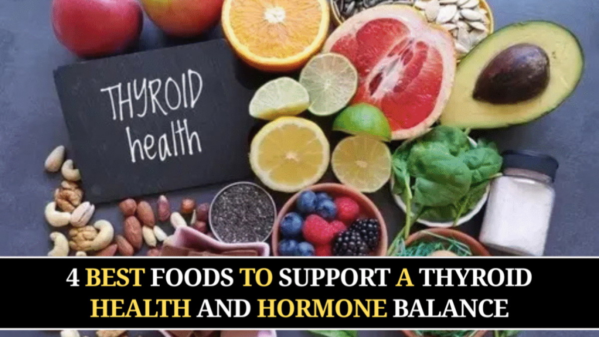 4 Best Foods to Support a Thyroid Health and Hormone Balance