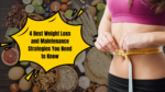 4 Best Weight Loss and Maintenance Strategies You Need to Know