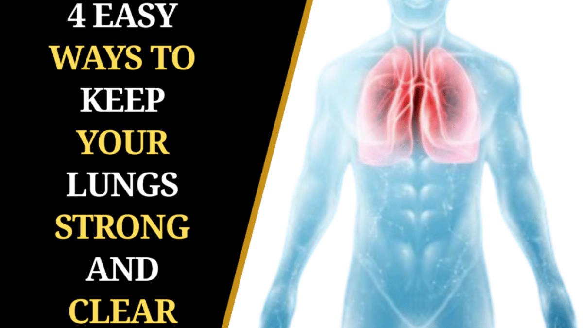 4 Easy Ways to Keep Your Lungs Strong and Clear