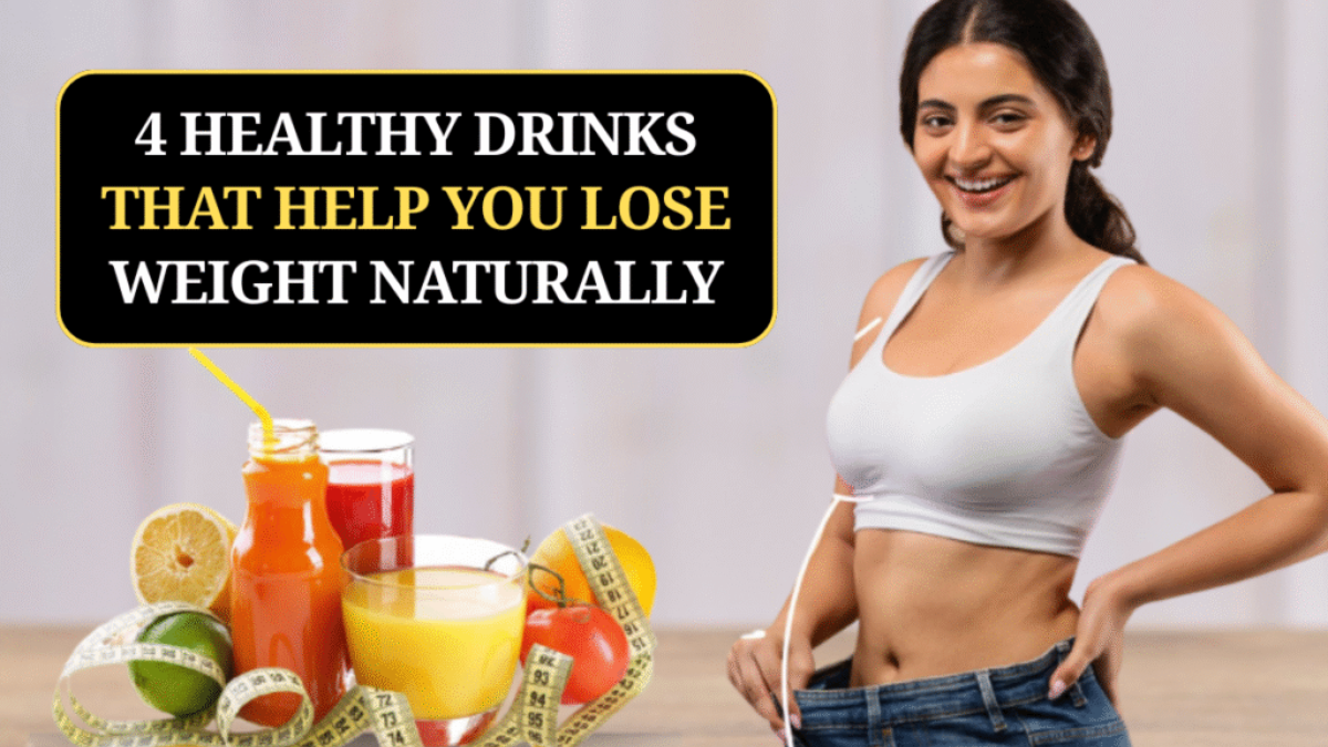 4 Healthy Drinks That Help You Lose Weight Naturally