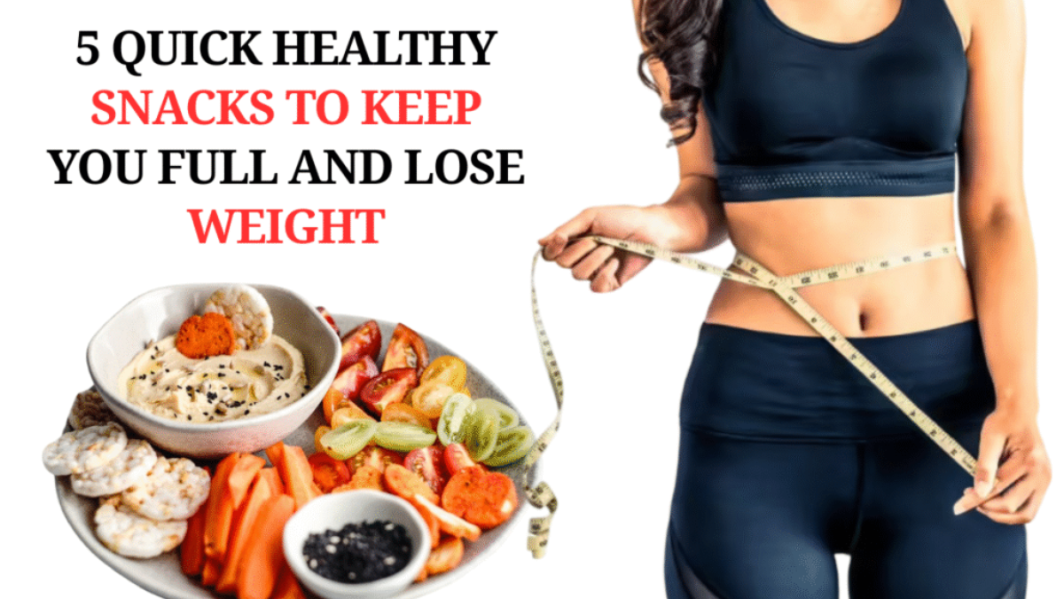 5 Quick Healthy Snacks to Keep You Full and Lose Weight