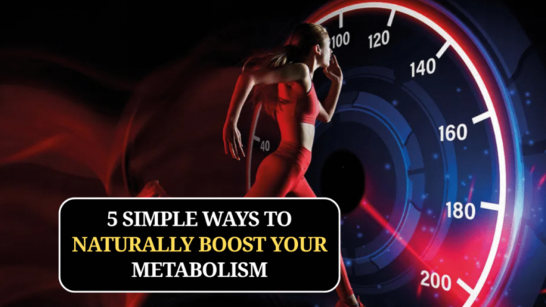 5 Simple Ways to Naturally Boost Your Metabolism