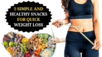 5 Simple and Healthy Snacks for Quick Weight Loss