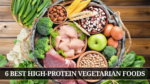 6 Best High-Protein Vegetarian Foods You Should Add to Your Daily Diet