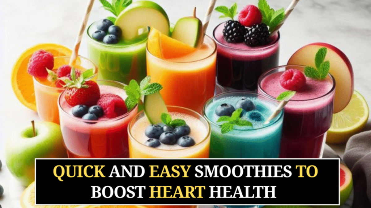 6 Quick and Easy Smoothies to Boost Heart Health in 5 Minutes