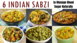 6 Traditional Indian Sabzis to Manage Blood Sugar Naturally