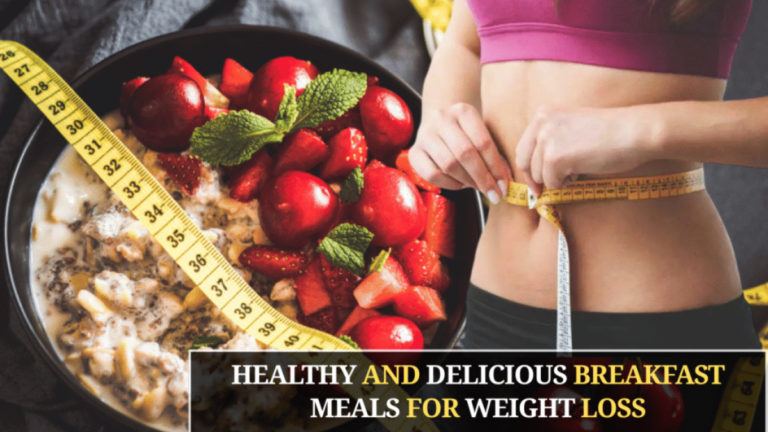 7 Healthy and Delicious Breakfast Meals for Weight Loss