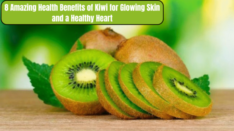 8 Amazing Health Benefits of Kiwi for Glowing Skin and a Healthy Heart