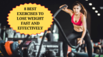 8 Best Exercises to Lose Weight Fast and Effectively