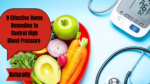 9 Effective Home Remedies to Control High Blood Pressure Naturally