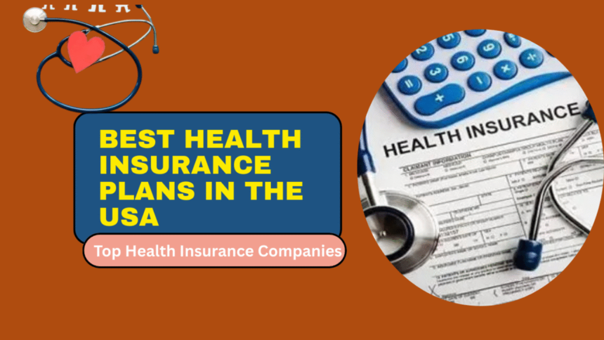 Best Health Insurance Plans in the USA: What You Should Know