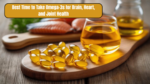 Best Time to Take Omega-3s for Brain, Heart, and Joint Health