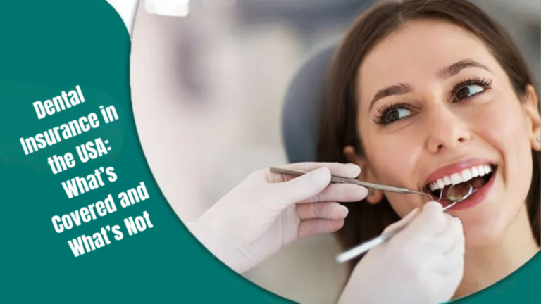 Dental Insurance in the USA: What’s Covered and What’s Not