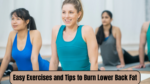 Easy Exercises and Tips to Burn Lower Back Fat