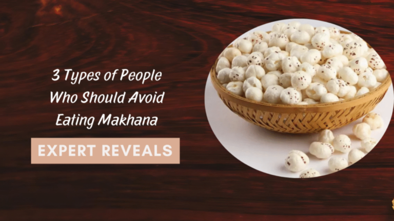 Expert Reveals: 3 Types of People Who Should Avoid Eating Makhana