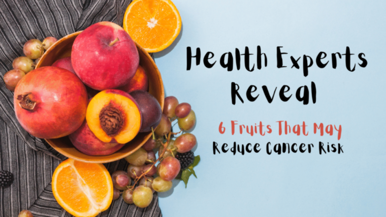 Health Experts Reveal 6 Fruits That May Reduce Cancer Risk