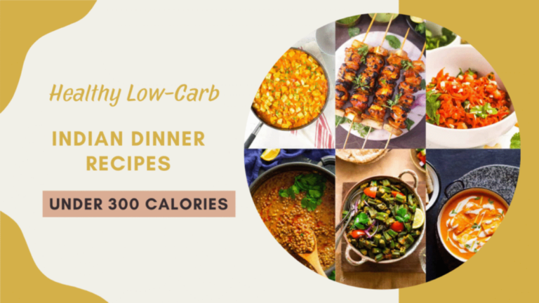 Healthy Low-Carb Indian Dinner Recipes Under 300 Calories
