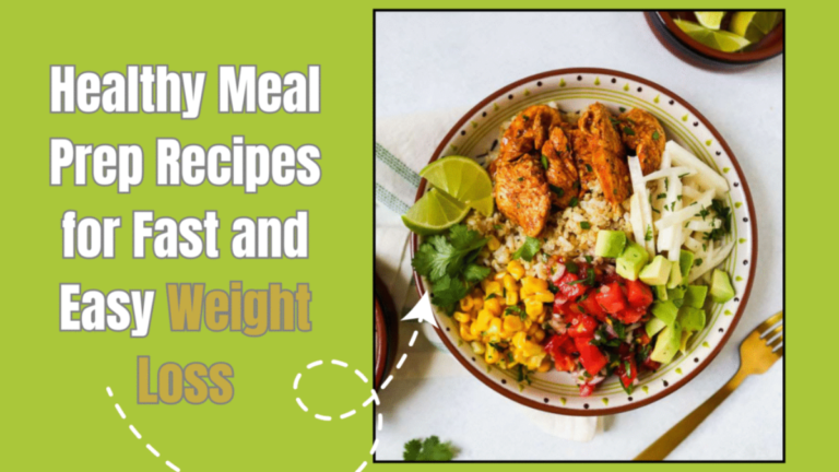 Healthy Meal Prep Recipes for Fast and Easy Weight Loss