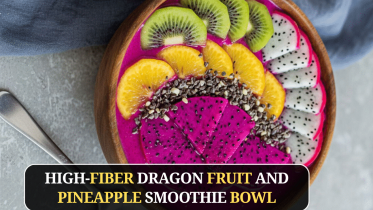 High-Fiber Dragon Fruit and Pineapple Smoothie Bowl Recipe for a Healthy Breakfast