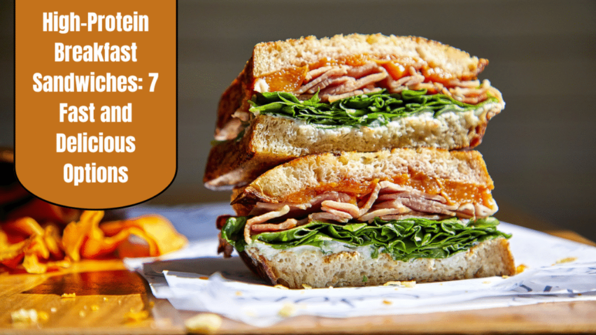 High-Protein Breakfast Sandwiches: 7 Fast and Delicious Options