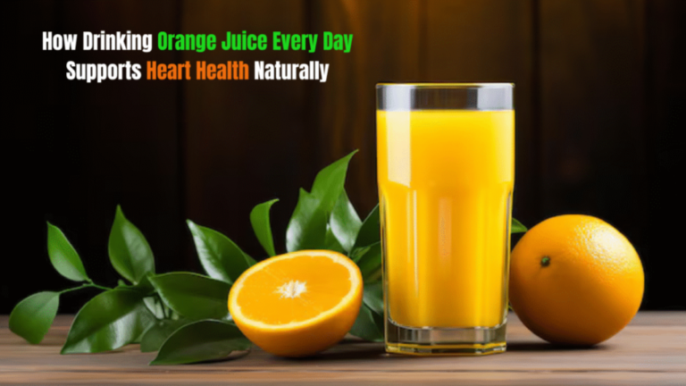 How Drinking Orange Juice Every Day Supports Heart Health Naturally