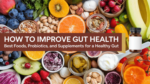 How to Improve Gut Health with Natural Probiotics