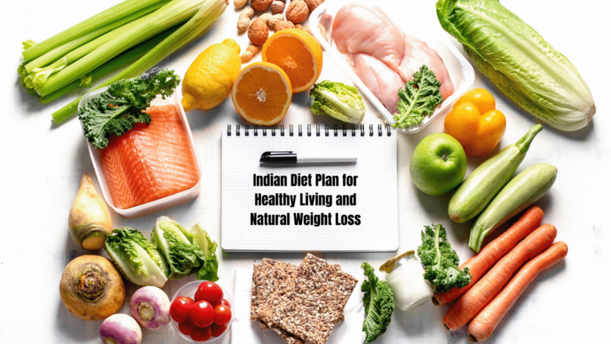 Indian Diet Plan for Healthy Living and Natural Weight Loss