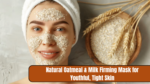 Natural Oatmeal & Milk Firming Mask for Youthful, Tight Skin