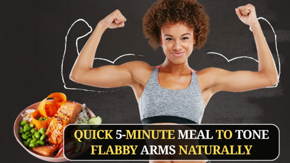 Quick 5-Minute Meal to Tone Flabby Arms Naturally